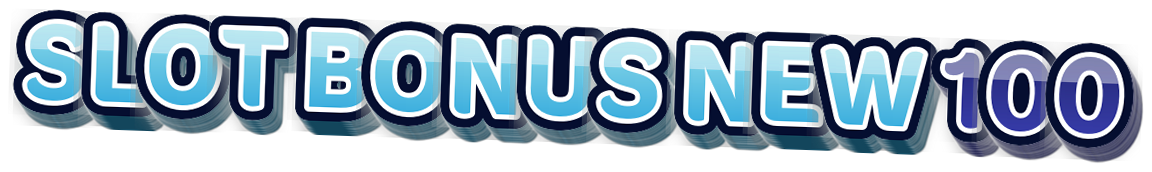 SLOT BONUS NEW 100